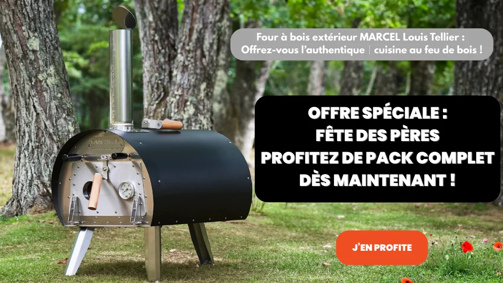 Offre spéciale fête des Pères sur le four à bois extérieur MARCEL Louis Tellier – cuisson authentique au feu de bois